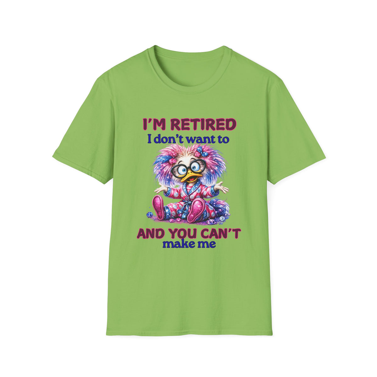 Retired Funny Bird T-Shirt - "I'm Retired I Don't Want To" Retirement Gift