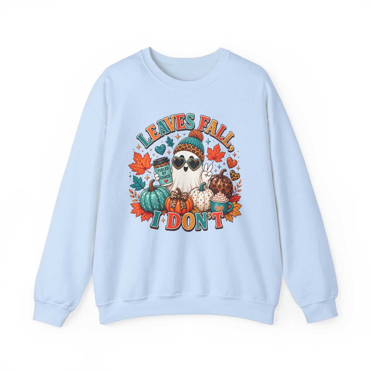 Fall Ghost Graphic Sweatshirt — "Leaves Fall I Don't" Cute Halloween Pumpkin Crewneck