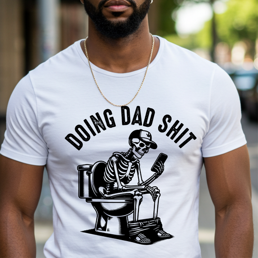 Doing Dad Sh*t – Hilarious Fatherhood T-Shirt