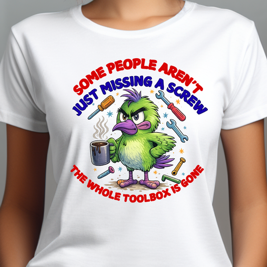 Funny Toolbox T-Shirt — "Some People Aren't Just Missing a Screw"