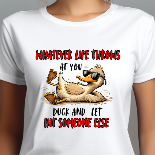 Whatever Life Throws At You Duck T-Shirt – Funny Relaxed Duck Graphic Tee