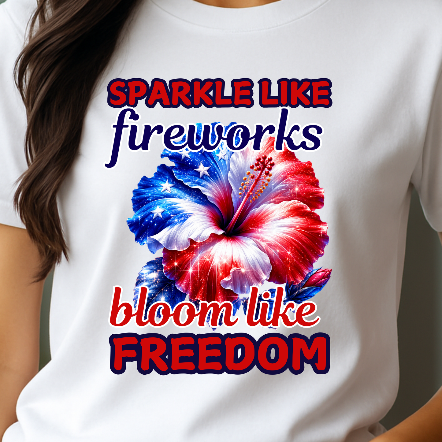 Sparkle Like Fireworks T-Shirt — "Bloom Like Freedom" Patriotic Floral Tee
