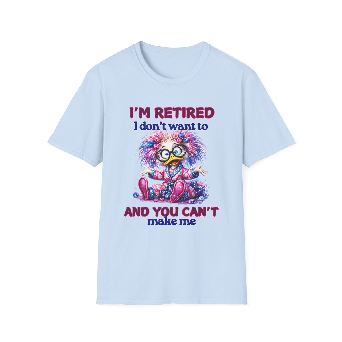 Retired Funny Bird T-Shirt - "I'm Retired I Don't Want To" Retirement Gift