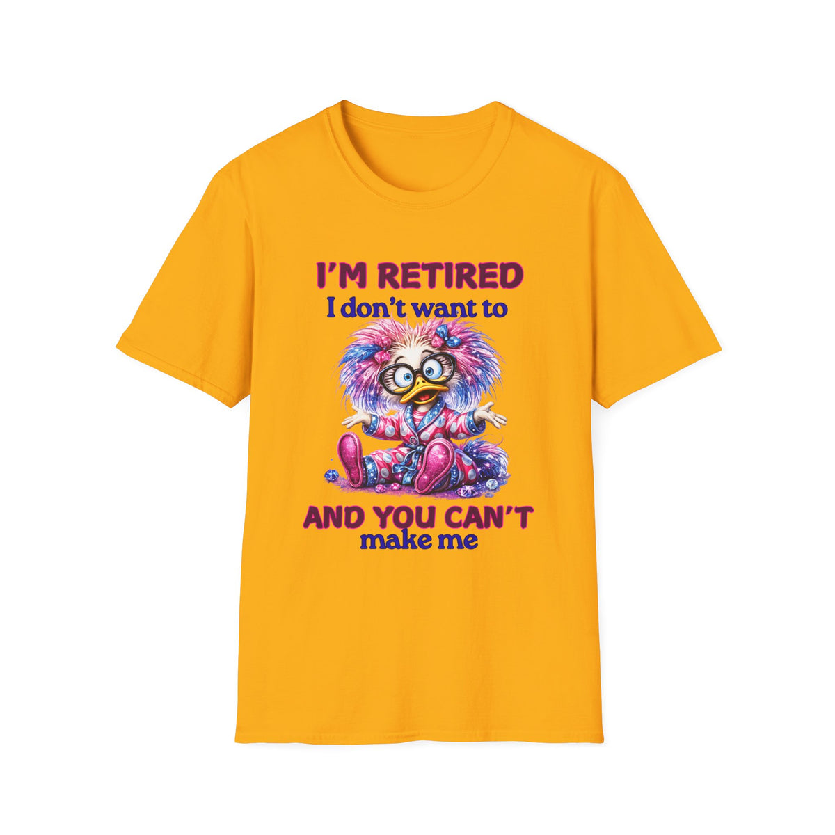 Retired Funny Bird T-Shirt - "I'm Retired I Don't Want To" Retirement Gift