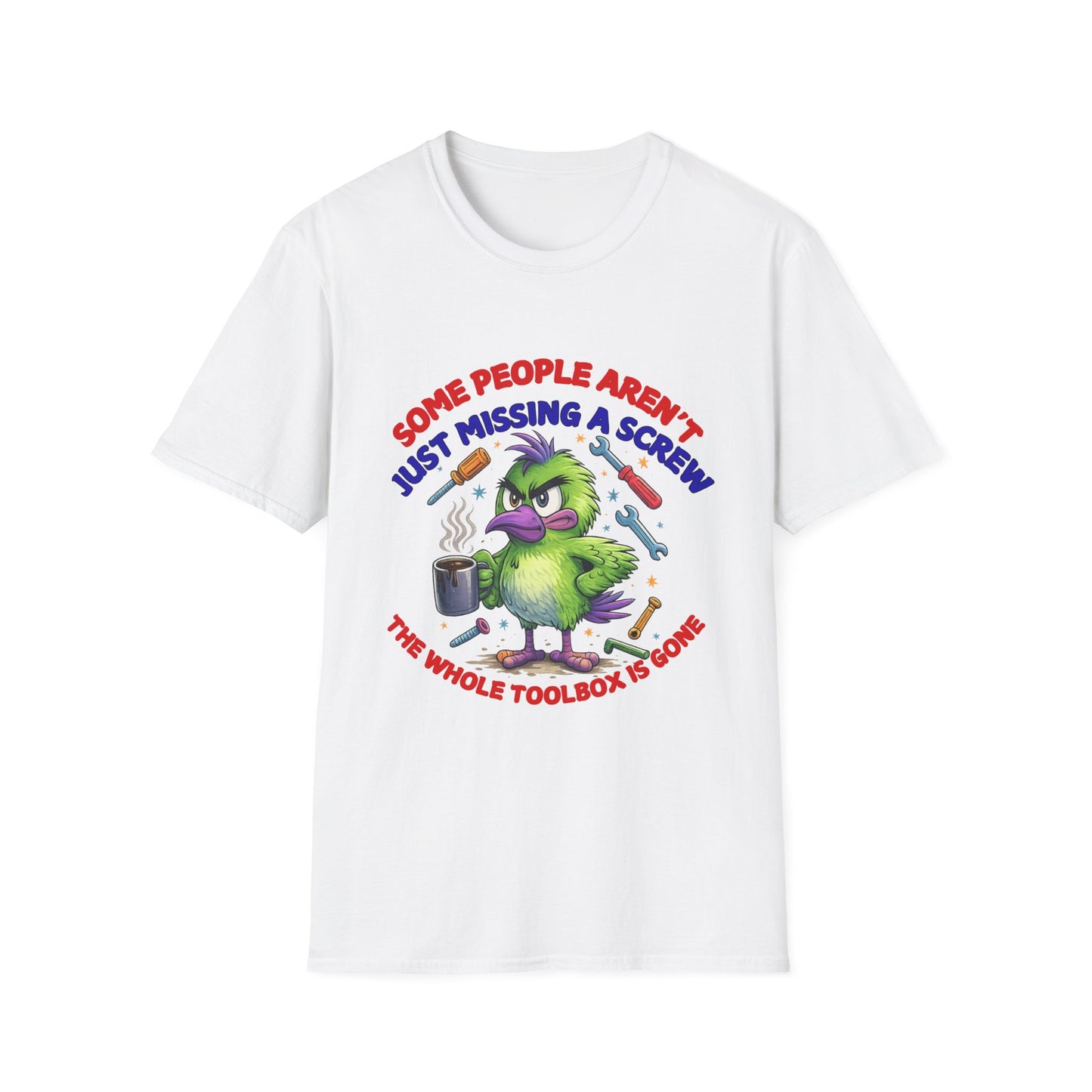 Funny Toolbox T-Shirt — "Some People Aren't Just Missing a Screw"