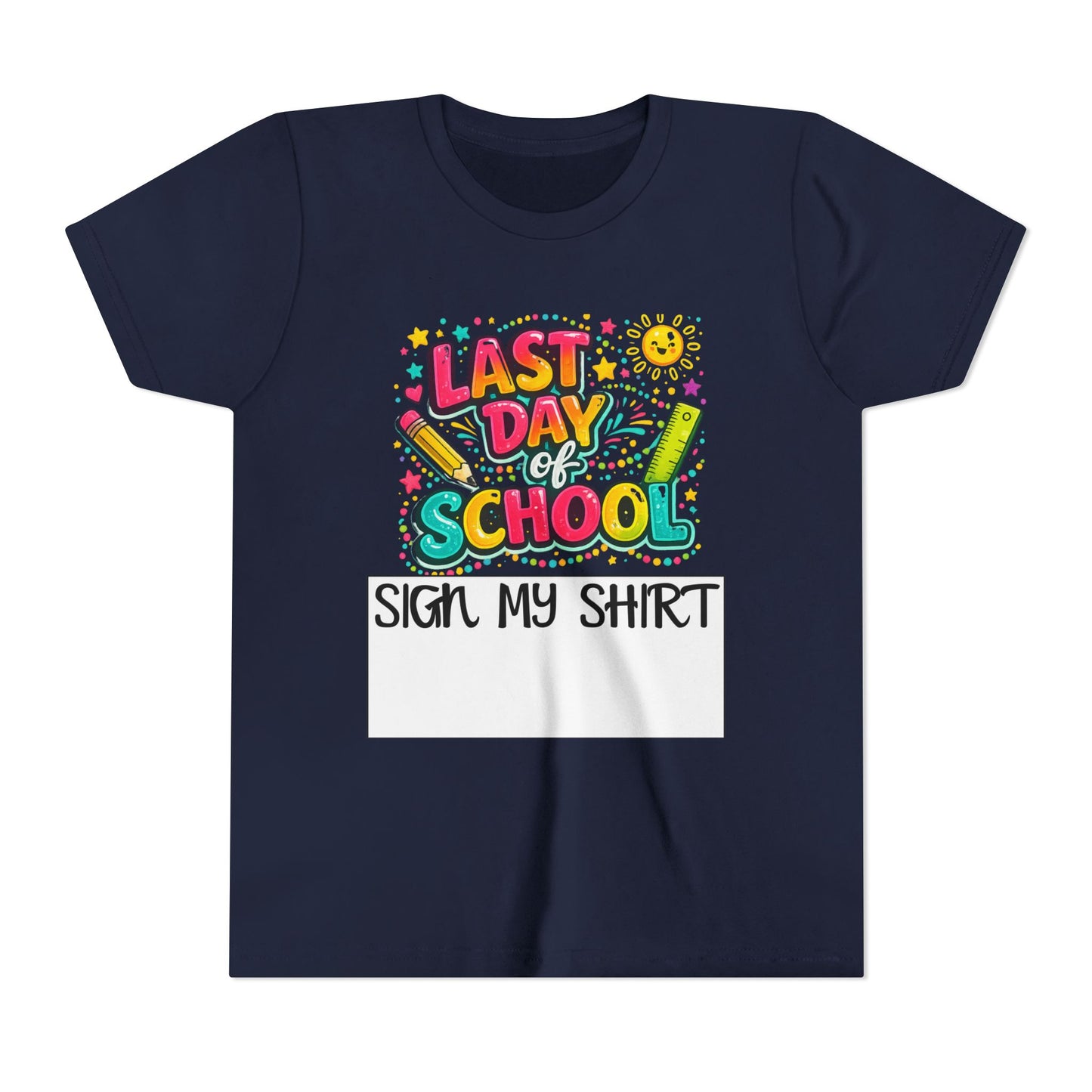Last Day of School Youth Tee — "Sign My Shirt" Bright Celebration Tee